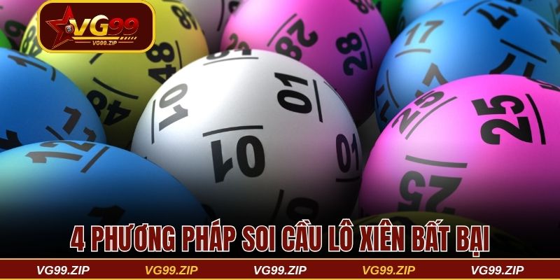 Lô xiên là gì và chi tiết về 4 cách cược lô xiên thắng lớn 4 4 phương pháp soi cầu lô xiên bất bại