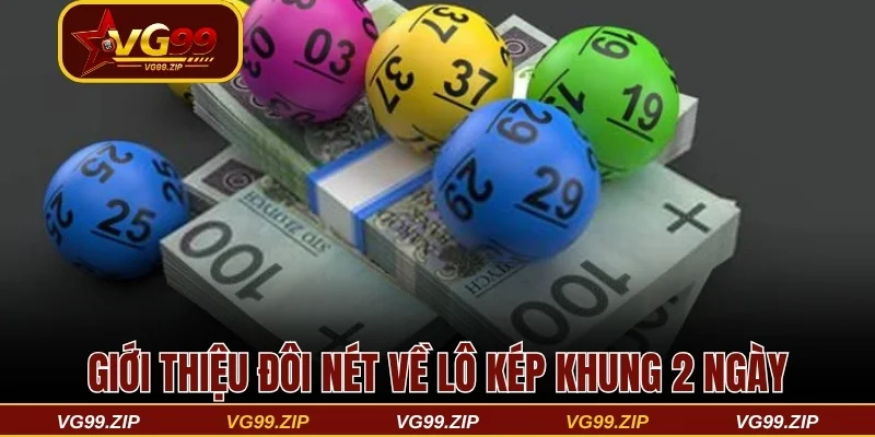 Bật mí cách nuôi lô kép khung 2 ngày chắc ăn trúng đậm 2 Giới thiệu đôi nét về lô kép khung 2 ngày
