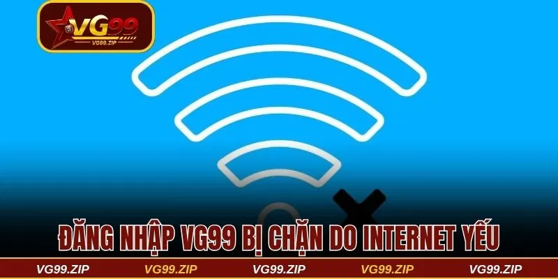 Internet không ổn định làm việc truy cập tài khoản bị chặn